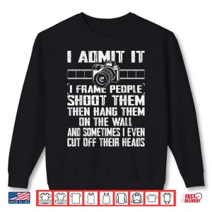 Sweatshirt I Shoot Frame Hang People Distressed Photographer Shirt