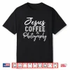 Jesus Coffee And Photography Funny Photographer Gift Shirt