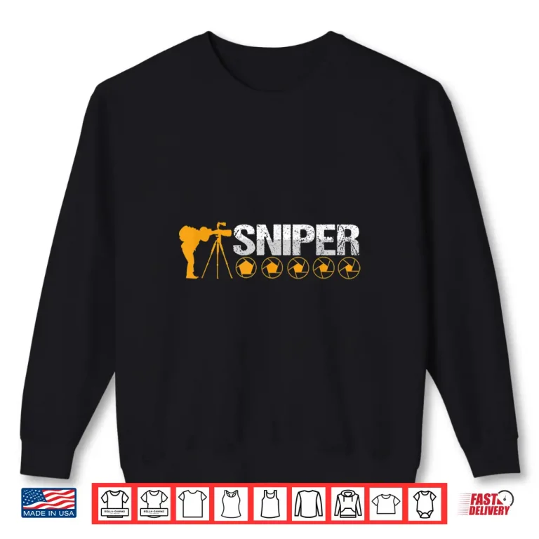Sweatshirt Sharp Sniper Photographer Cameraman Shutterbug Shirt