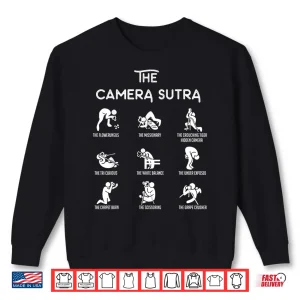 Sweatshirt The Camera Sutra Shirt Photographer Poses DSLR Shirt