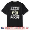 When Life Gets Blurry Funny Photography Camera Shirt
