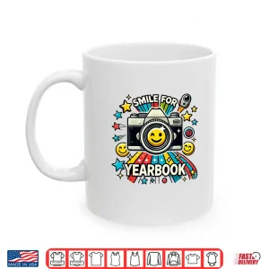 Mug Yearbook Photographer Smile For Yearbook Staff Shirt