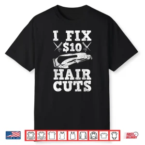 Barber Hairstylist Hairdresser Barbershop Funny Saying Shirt