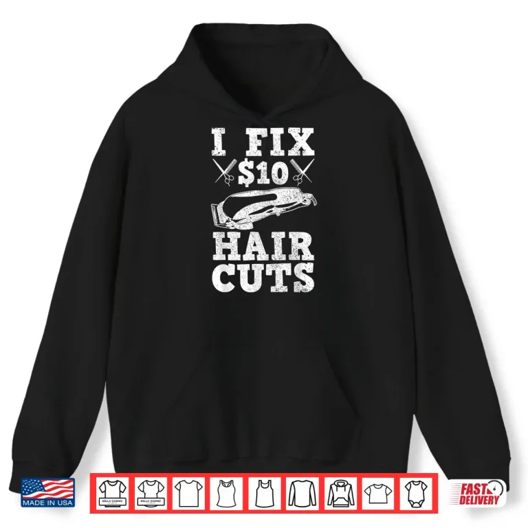 Hoodie Barber Hairstylist Hairdresser Barbershop Funny Saying Shirt