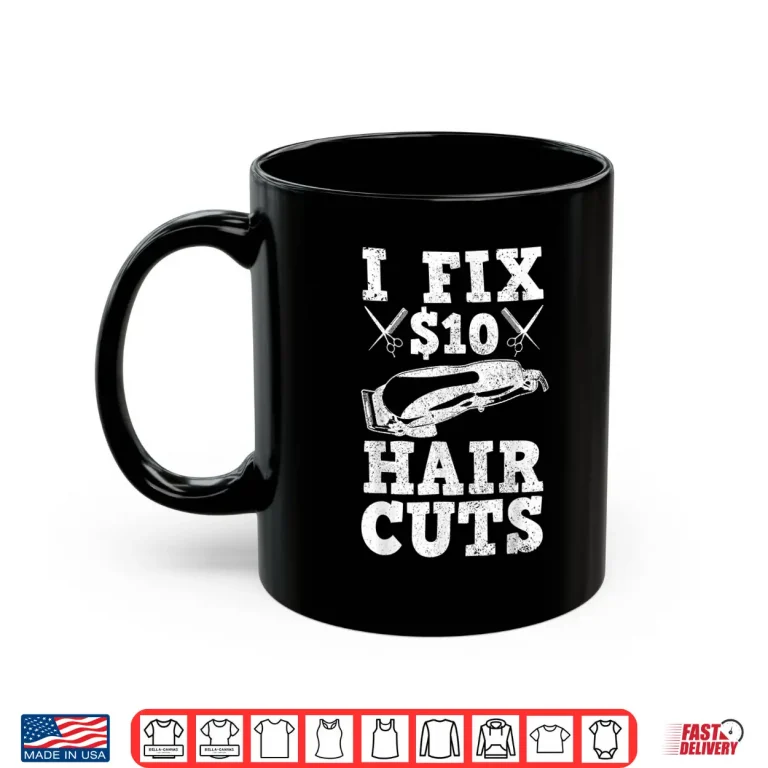 Mug Barber Hairstylist Hairdresser Barbershop Funny Saying Shirt