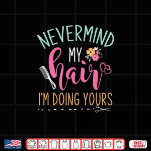 Design Barber Women Girls Hair Beauty Gift Idea Hairstylist Shirt