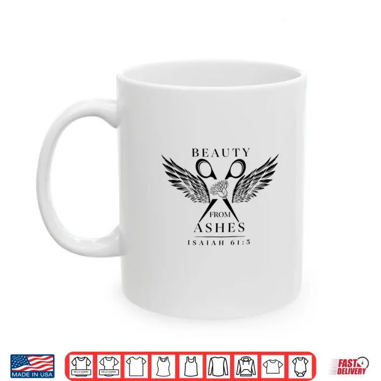 Mug Beauty From Ashes Hairdresser Christian Hairstylist Shirt