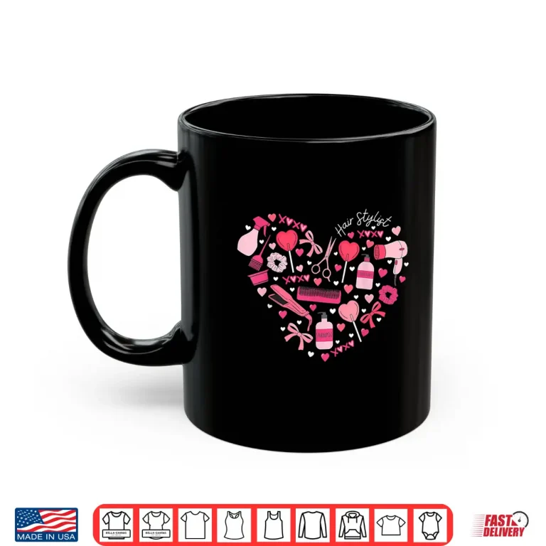 Mug Cute Heart Hair Stylist Valentine Day Cosmetologist Shirt