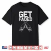 Funny Get Faded Barber Gift Cool Hairstylist Shirt