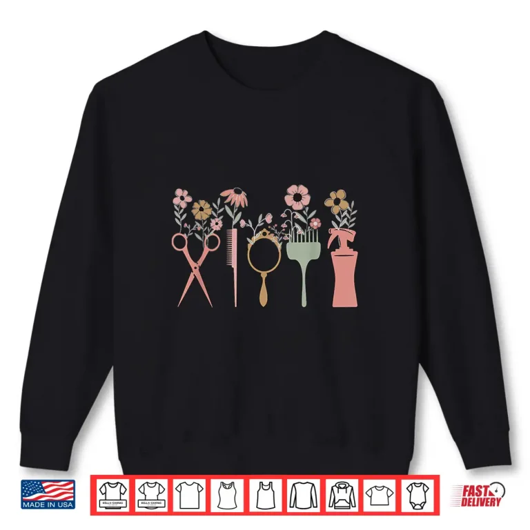 Sweatshirt Hair Stylist Hairdresser Floral Salon Men Women Shirt