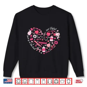 Sweatshirt Hair Stylist ValentineS Day Heart Hairdresser Shirt