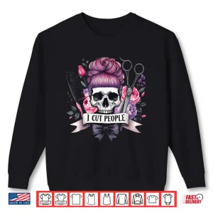Sweatshirt Hairstylist Hair Dresser Skull Graphic Shirt