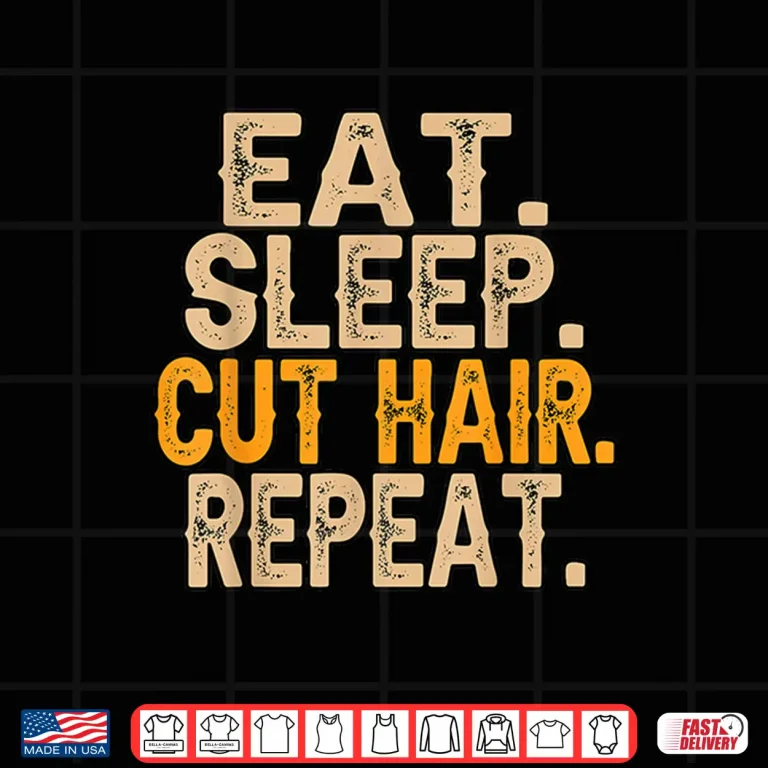 Design Hairdresser Eat Sleep Cut Hair Repeat Barber Shirt