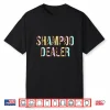 Hairstylist Shampoo Dealer Hair Stylist Hairdresser Shirt