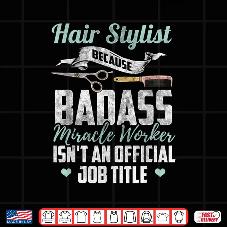 Design Hairstylist Shirt Funny Hairdresser Quote Gift Shirt