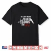 If I Can’T Make You Look Good Funny Barber Gift Shirt