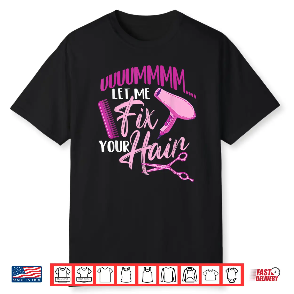 Let Me Fix Your Hair Hairdresser Hairstylist Beautician Shirt Let Me Fix Your Hair Hairdresser Hairstylist Beautician Shirt