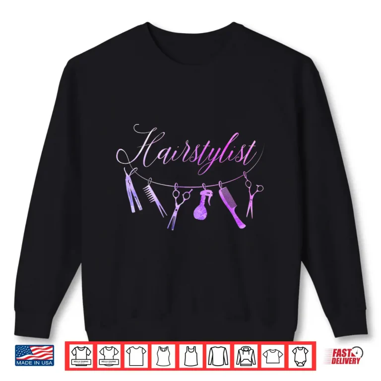 Sweatshirt Love Hairstylist Hairdresser Hair Stylist Funny Shirt