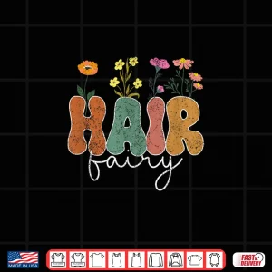 Vintage Hair Fairy Wildflowers Hair Stylist Shirt 4 Design Vintage Hair Fairy Wildflowers Hair Stylist Shirt