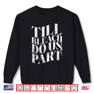 Sweatshirt Vintage Till Bleach Do Us Apart Hair Colorist Shirt