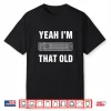 Yeah I’M That Old Slide Rule Nostalgia Retro Humor Shirt