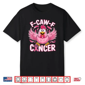 F Caw F Cancer Breast Cancer Awareness Pink Shirt