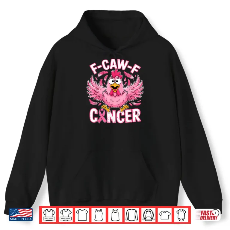 Hoodie F Caw F Cancer Breast Cancer Awareness Pink Shirt 1