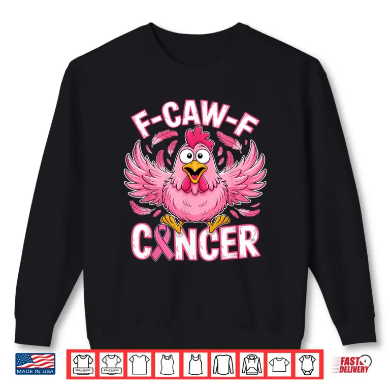 Sweatshirt F Caw F Cancer Breast Cancer Awareness Pink Shirt 1