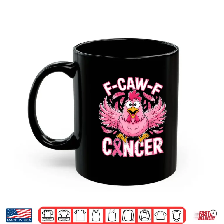 Mug F Caw F Cancer Breast Cancer Awareness Pink Shirt 1