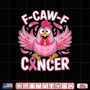 F Caw F Cancer Breast Cancer Awareness Pink Shirt 4 Design F Caw F Cancer Breast Cancer Awareness Pink Shirt 1