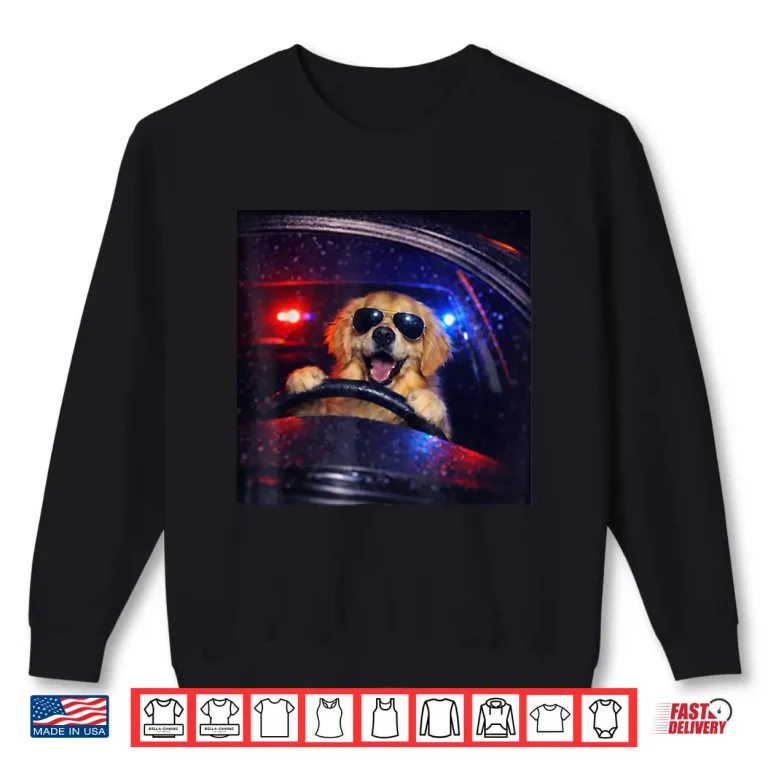Funny Police Golden Retriever Driving Dog Meme Shirt 2 Sweatshirt Funny Police Golden Retriever Driving Dog Meme Shirt 1