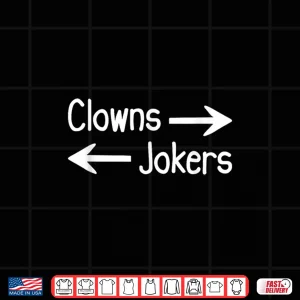 Design Funny Clowns To The Right Jokers To The Left Shirt 1