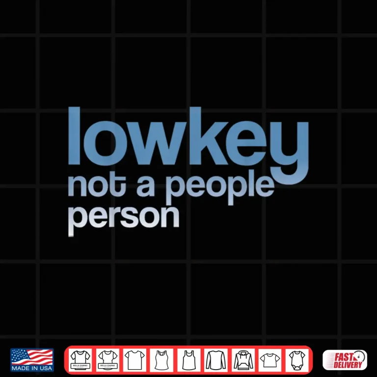 Design Lowkey Not A People Person Funny Introvert Shirt 1