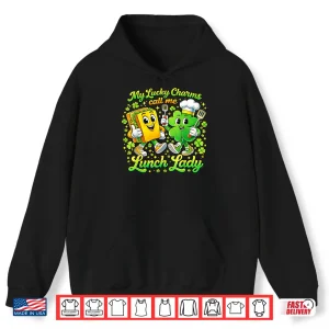 My Lucky Charms Call Me Lunch Lady St Patricks Day Shirt 1 Hoodie My Lucky Charms Call Me Lunch Lady St Patricks Day Shirt 1