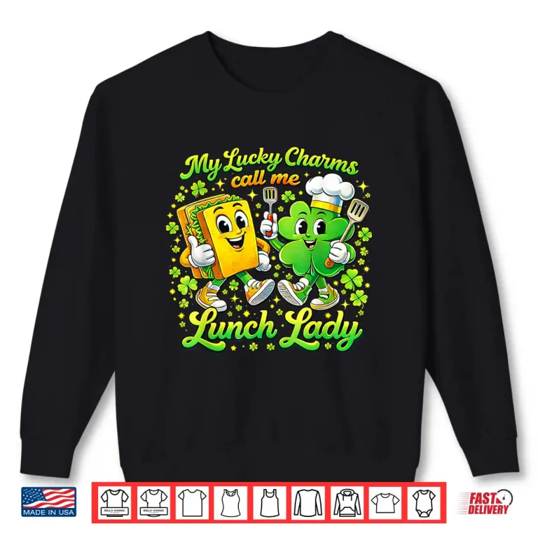 Sweatshirt My Lucky Charms Call Me Lunch Lady St Patricks Day Shirt 1
