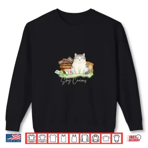 Sweatshirt Stay Curious Cat Whimsical Garden Art Shirt 1