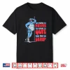 Too Young To Retire Too Broke To Quit Fat To Strip Shirt