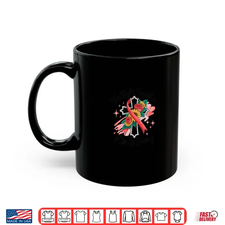 Mug We Fight Together Cindystrong Support Awareness Shirt 1