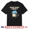 Funny Embarrassing Dirty Inappropriate Crude Gag Shirt