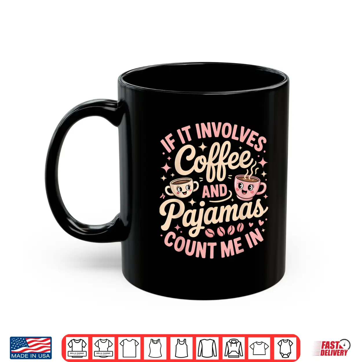 If It Involves Coffee And Pajamas Count Me In Shirt If It Involves Coffee And Pajamas Count Me In Shirt