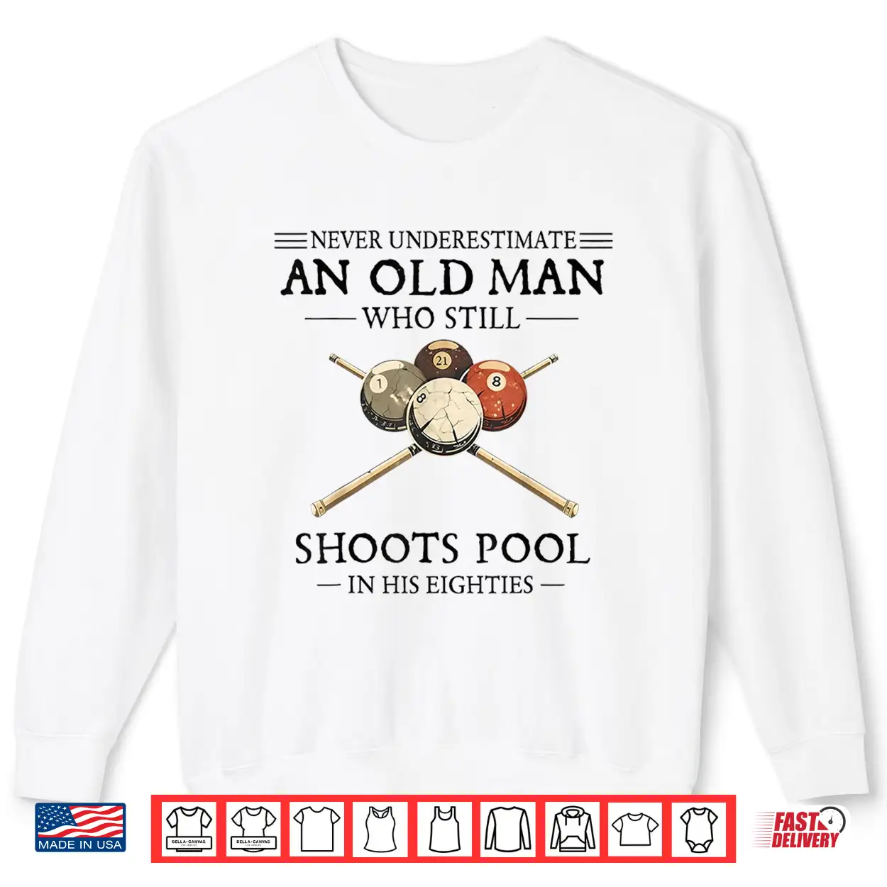 Never Underestimate An Old Man Who Still Shoots Pool Shirt Never Underestimate An Old Man Who Still Shoots Pool Shirt