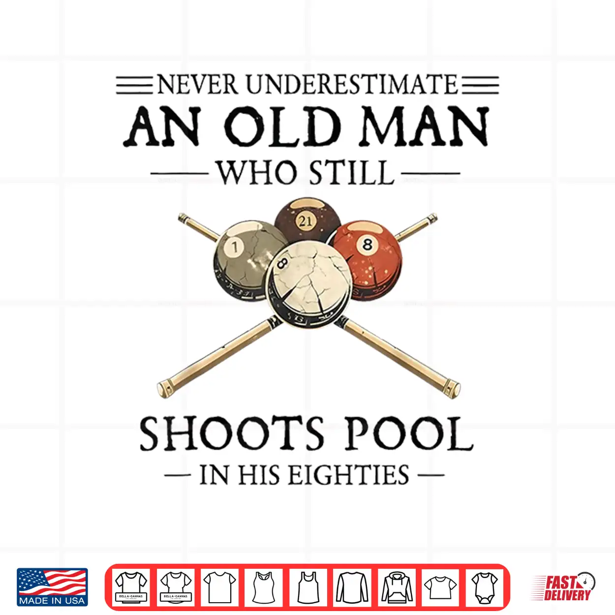 Never Underestimate An Old Man Who Still Shoots Pool Shirt Never Underestimate An Old Man Who Still Shoots Pool Shirt