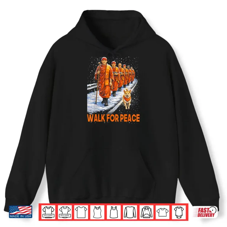 Hoodie Walk For Peace 2026 Monks With Aloka Dog Peace Shirt