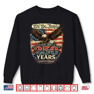 Sweatshirt Patriotic 250th America We The People 250 Anniversary USA Shirt