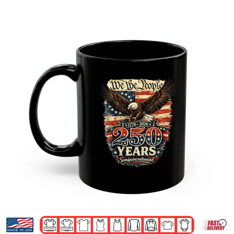 Mug Patriotic 250th America We The People 250 Anniversary USA Shirt
