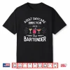 Adult Daycare Director Aka The Bartender Bartending Shirt