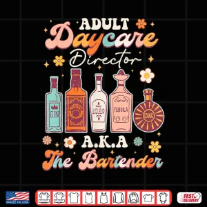 Design Adult Daycare Director AKA The Bartender Funny Bartender Shirt