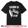 Bartender I’M Here To Shake It Up Funny Bartender Shirt