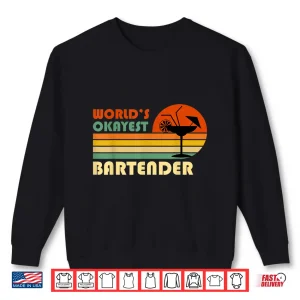 Sweatshirt WorldS Okayest Bartender Funny Retro Vintage Gift Shirt