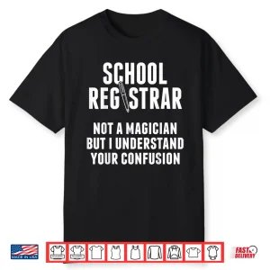 School Registrar Magician Appreciation Professional Gift Shirt